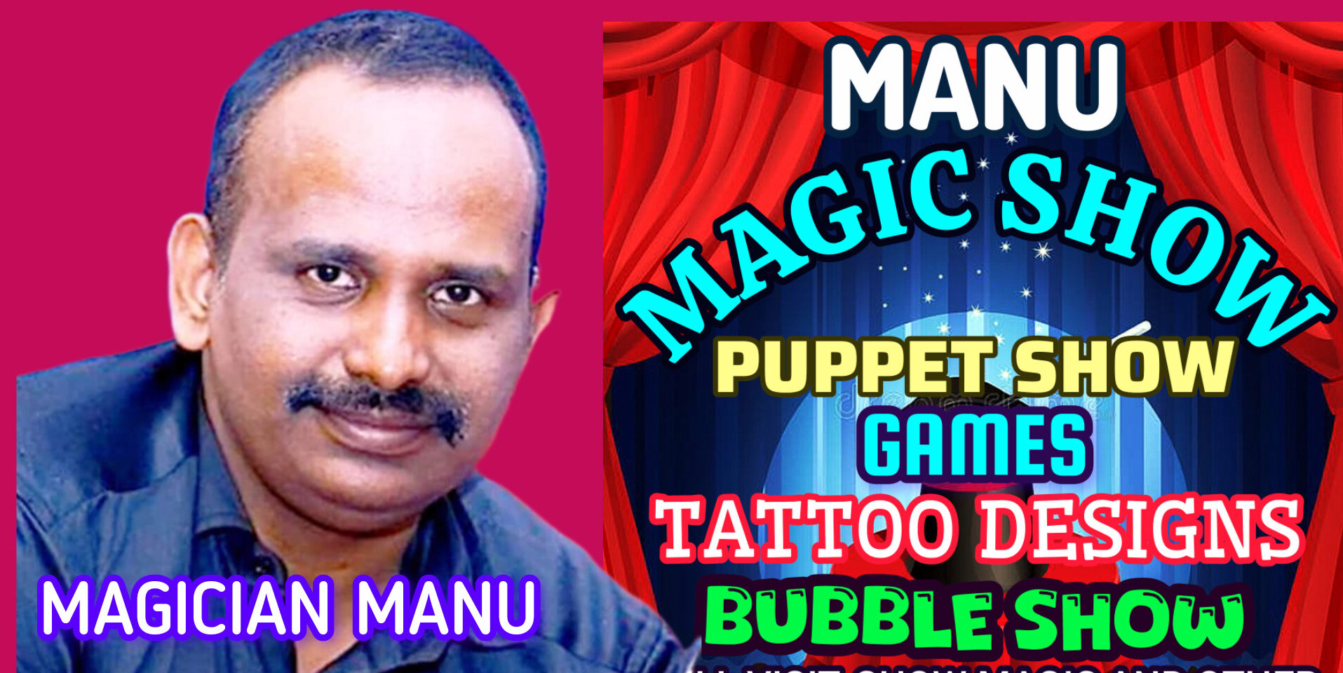 MAGICIAN MANU IN PUPPET SHOW, TATTOO DESIGNS, GAMES AND BUBBLE SHOW 